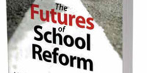 The Futures of School Reform