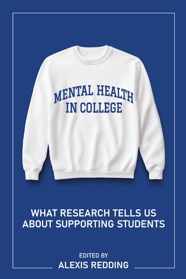 Book cover of "What Research Tells Us About Supporting Students" with a white sweatshirt with text that says "Mental Health in College"