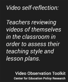 Video self-reflection: teachers reviewing videos of themselves in the classroom in order to assess accurately and deliberately their teaching style and lesson plans. #usableknowledge #hgse @harvardeducation