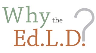 Why the Ed.L.D.?